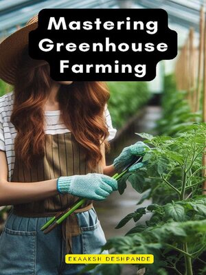cover image of Mastering Greenhouse Farming